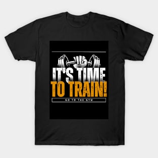 TIME TO TRAIN T-Shirt